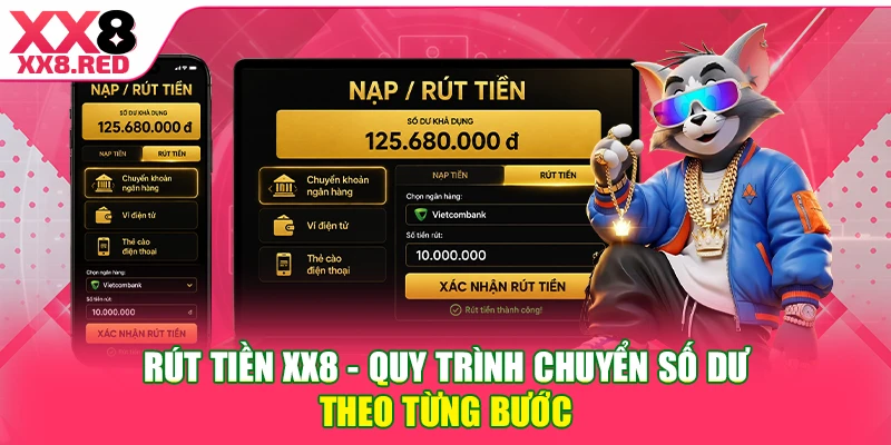 Rút tiền XX8 - Quy trình chuyển số dư theo từng bước