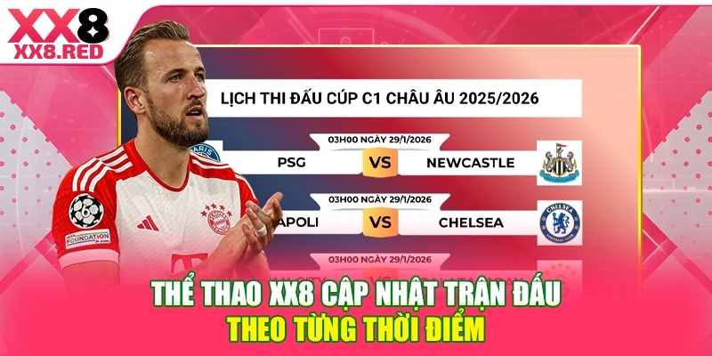 Thể thao XX8 cập nhật trận đấu theo từng thời điểm